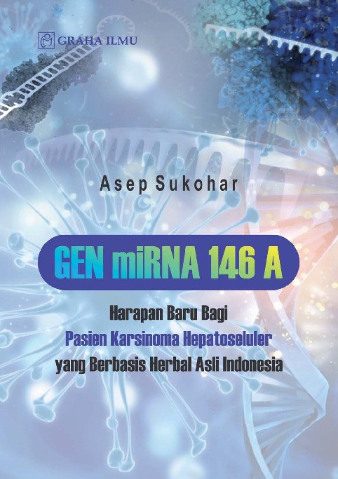 GEN Mirna 146 A; Harapan Baru Bagi Pasien Karsinoma Hepatoseluler yang Berbasis Herbal Asli Indonesia